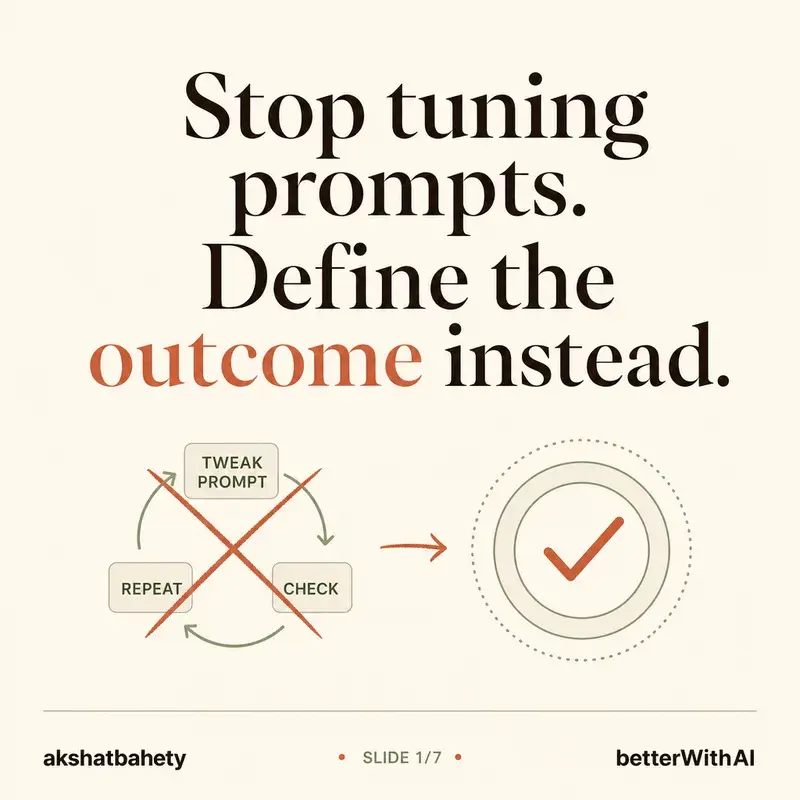 Stop Tuning Prompts. Define the Outcome Instead., slide 1 of 7